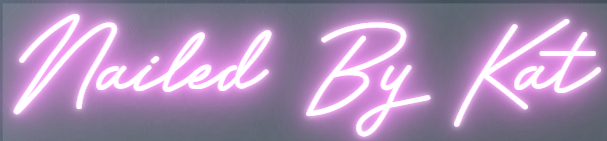 Nailed By Kat - Custom Neon Sign - Light Your Way