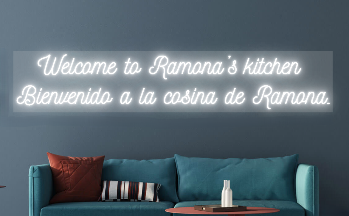Welcome to Ramona’s kitchen Bienvenido a la cosina de Ramona - Custom Neon Sign 48" x 15" - Light Your Way