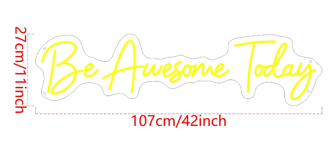Be Awesome Today Custom Neon Sign