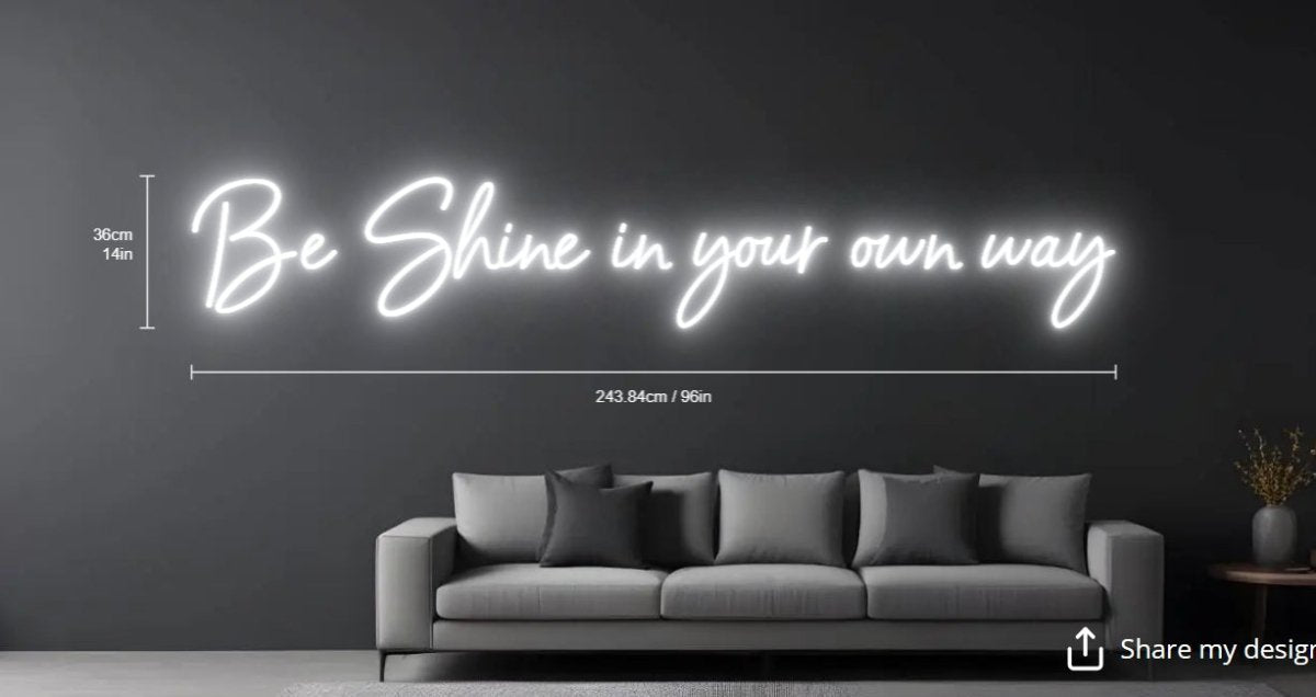 Be Shine in your own way Custom Neon sign (Size Option #2) - Light Your Way