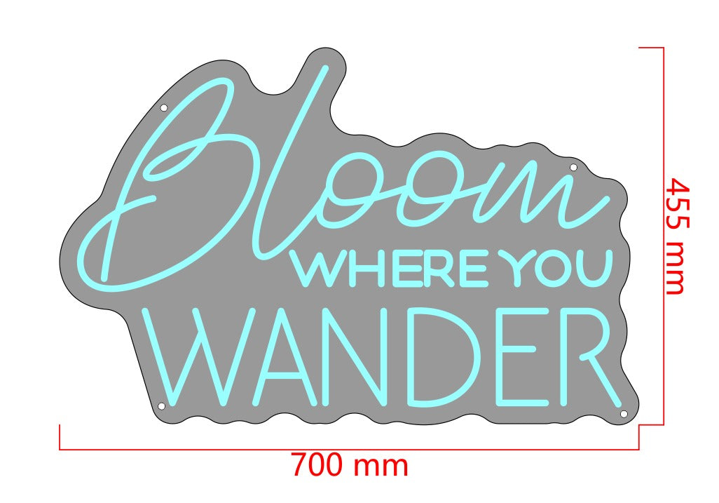 Bloom Where You Wander Custom Neon Sign