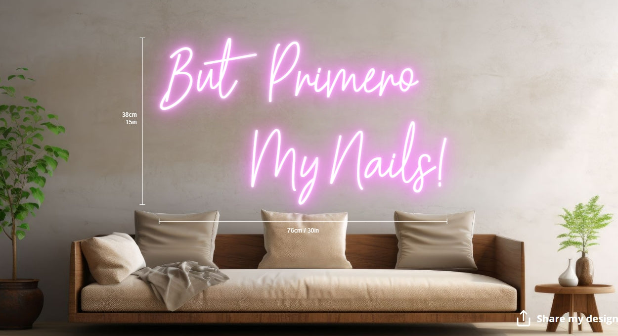 But Primero My Nails! Custom Neon Sign (Design Option #1)