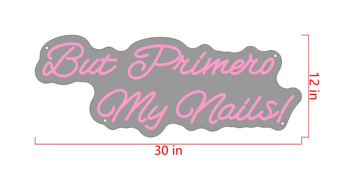 But Primero My Nails! Custom Neon Sign (Design Option #2)
