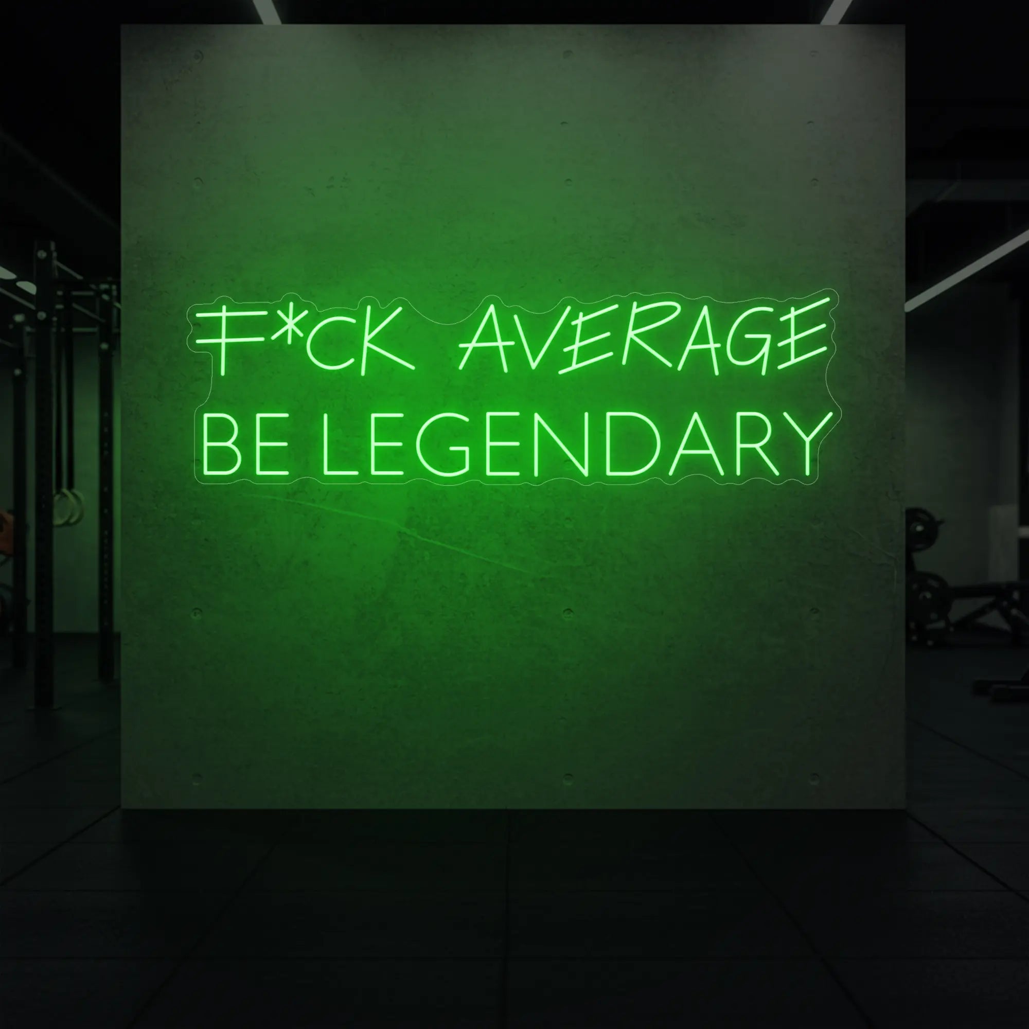 'F*ck Average Be Legendary' neon sign glowing in green against a styled interior wall.