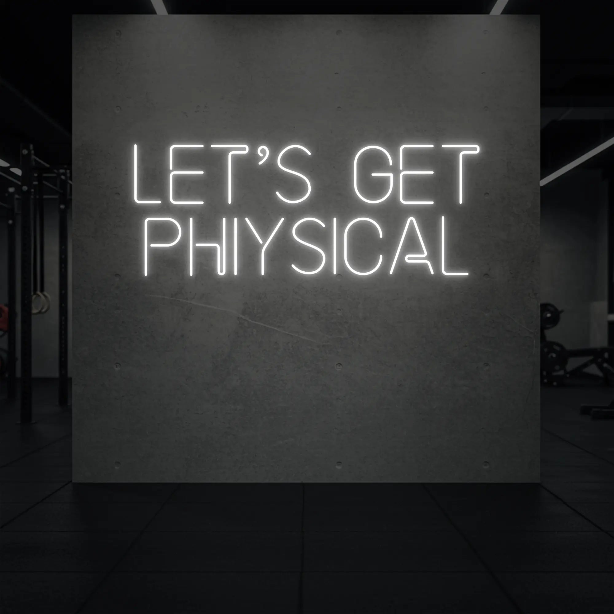 'LET'S GET PHYSICAL' neon sign glowing in cool white against a styled interior wall.