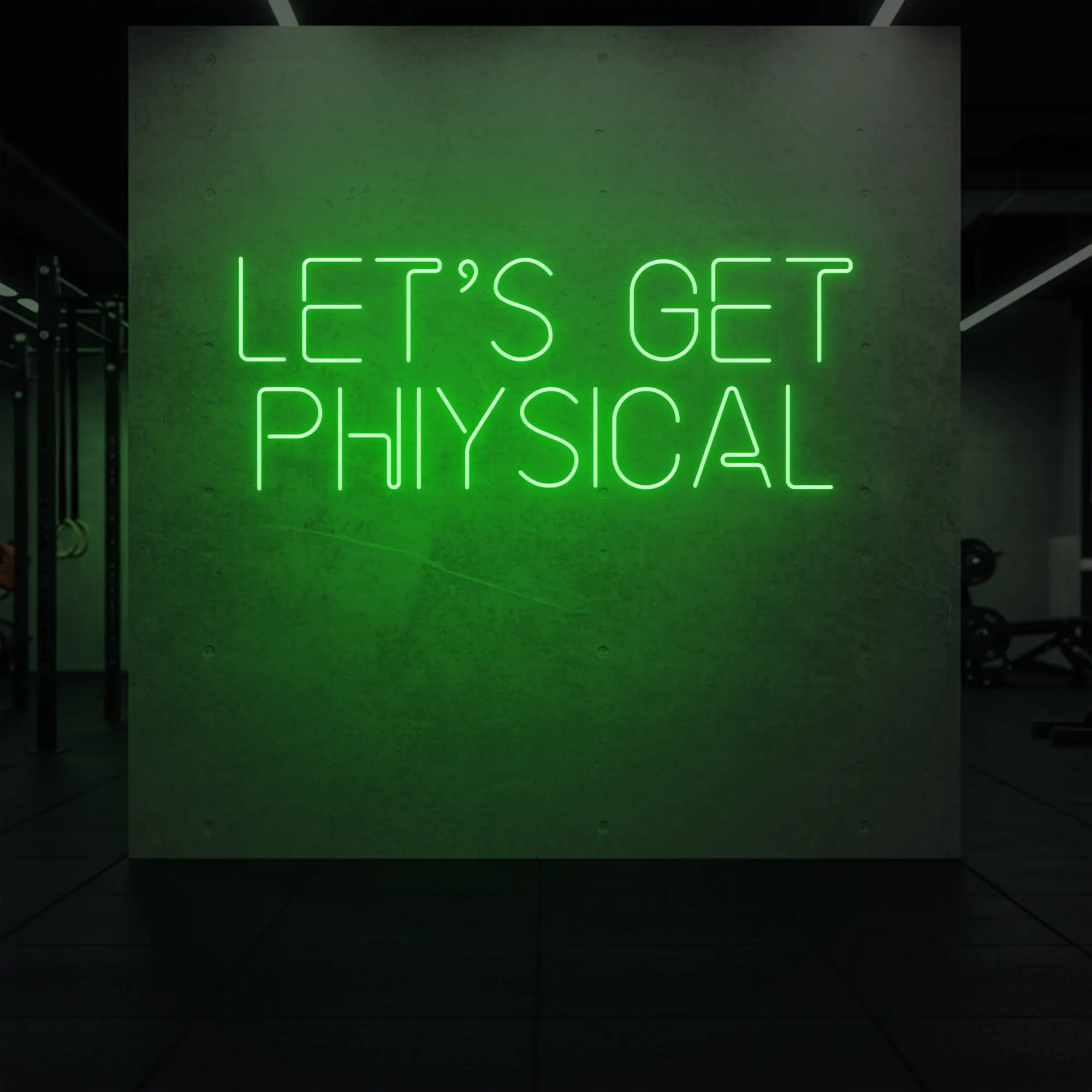 'LET'S GET PHYSICAL' neon sign glowing in green against a styled interior wall.