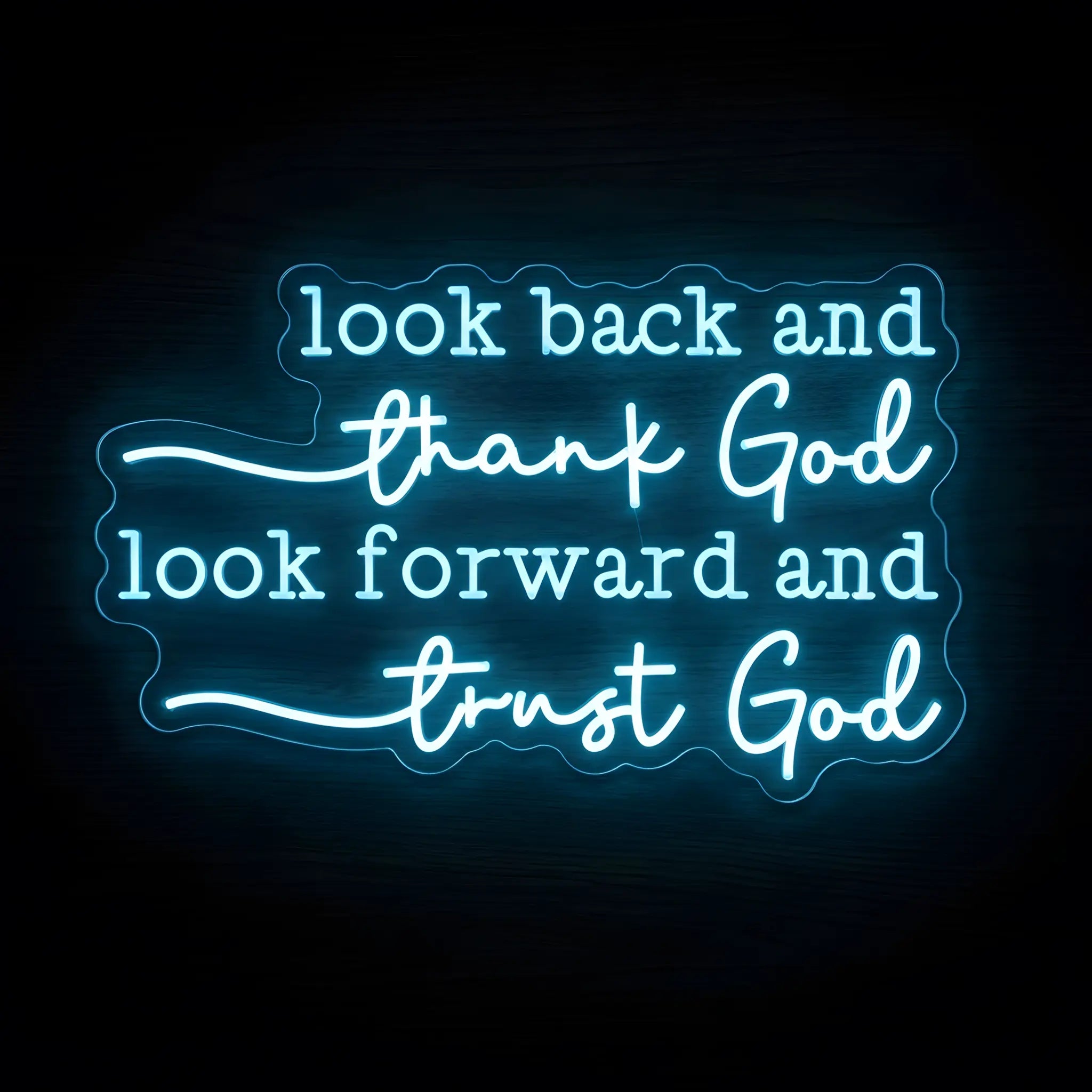 Look Back and Thank God Look Forward and Trust God cool blue LED neon sign on clear acrylic backing for Christian home and church décor.
