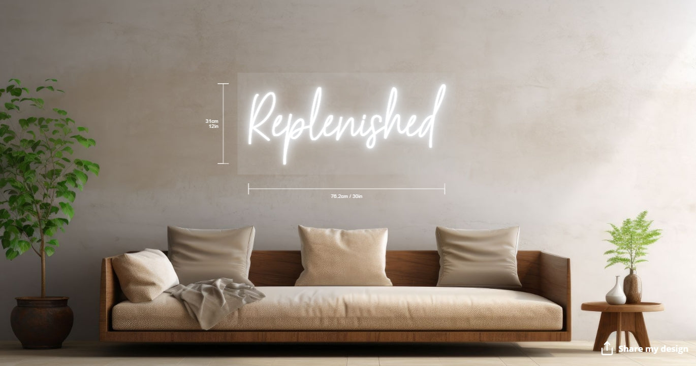 Replenished Custom Neon Sign