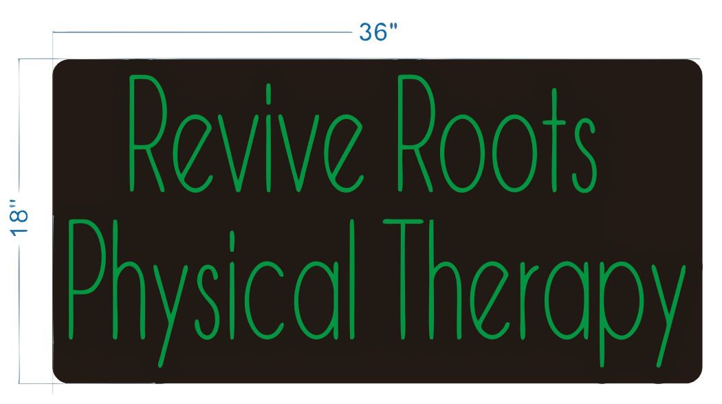 Revive Roots Physical Therapy Custom Neon Sign (Square Cut Version)