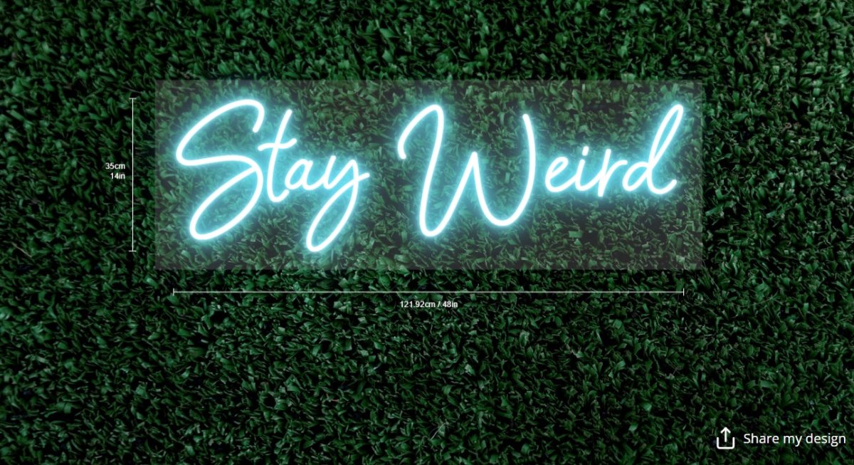 Stay Weird Custom Neon Sign - Light Your Way