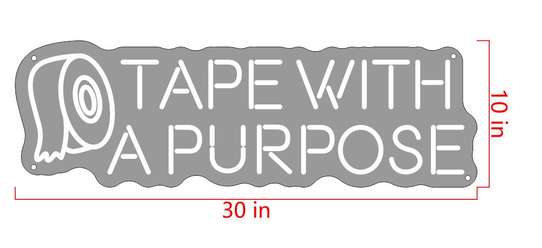 Tape With A Purpose Custom Neon Sign