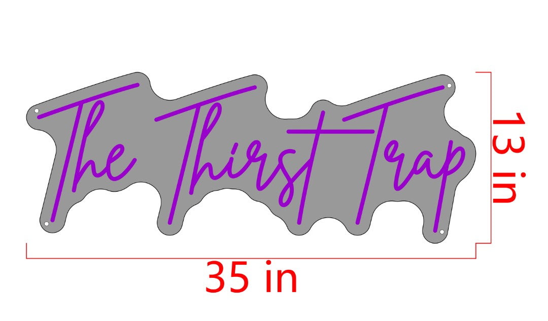 The Thirst Trap Custom Neon Sign