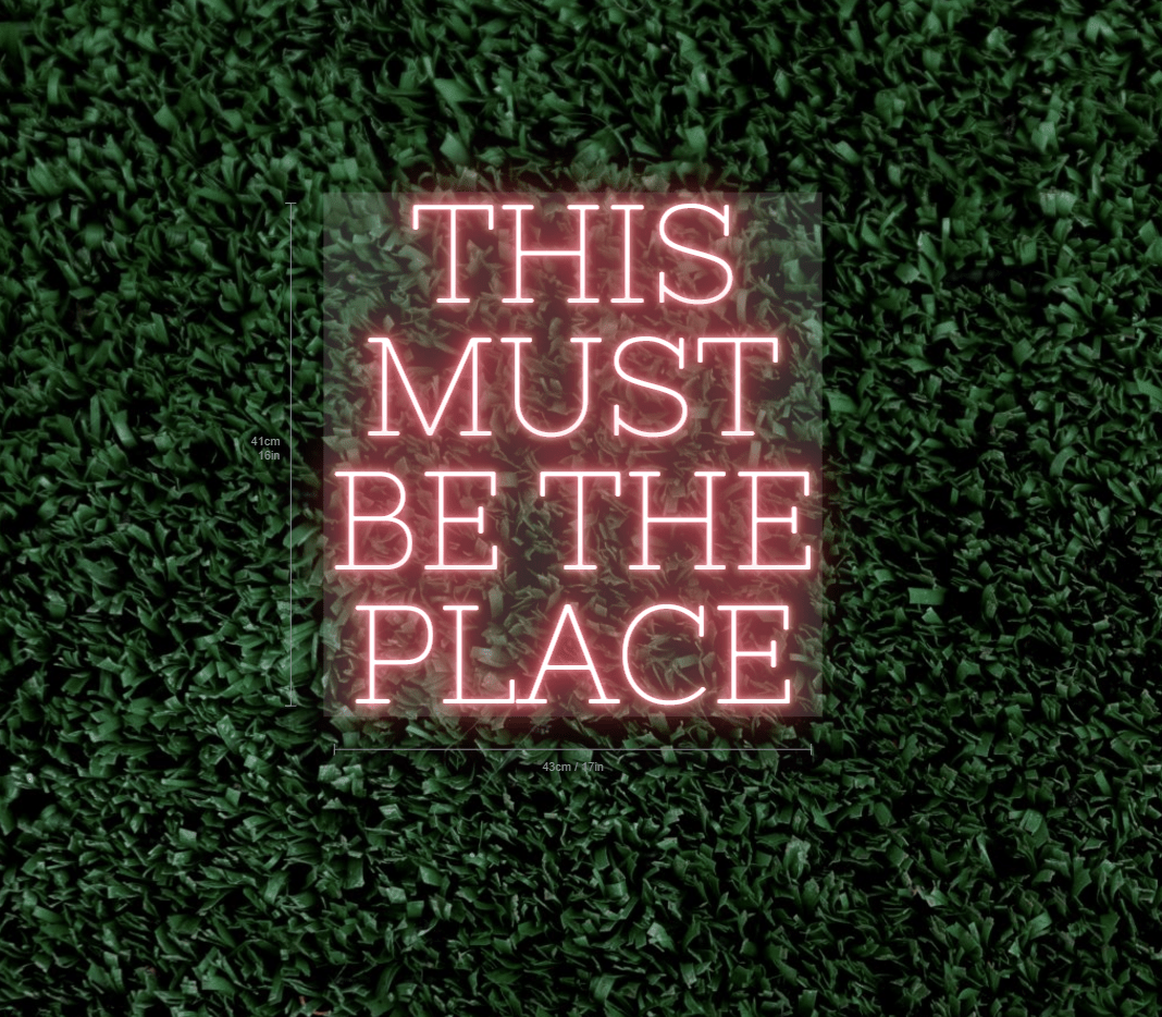 THIS MUST BE THE PLACE Custom Neon Sign - Light Your Way