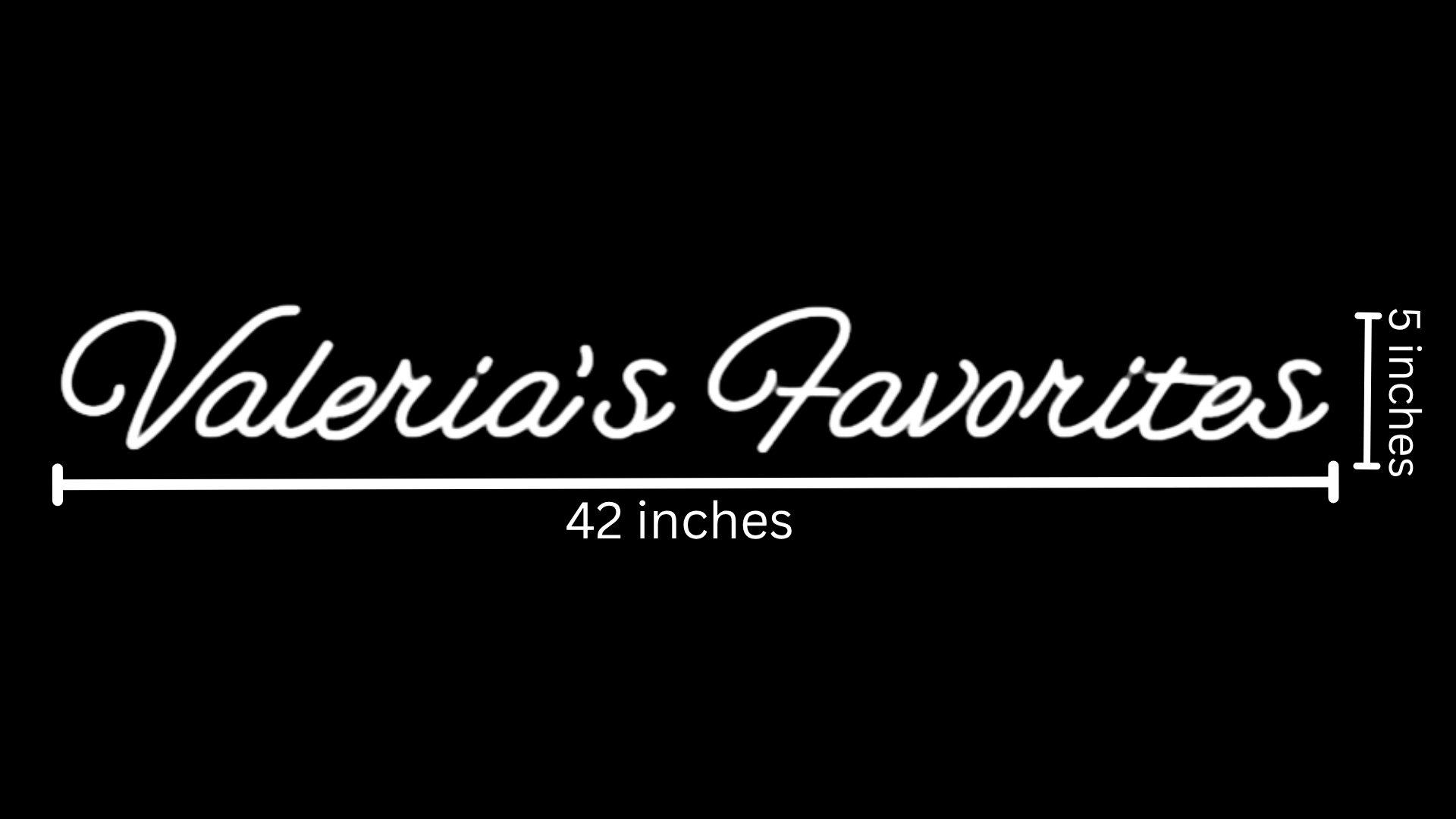 Valeria's Favorites Custom Neon Sign (Discounted Quote)
