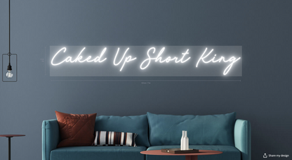 Caked Up Short King - Custom Neon Sign