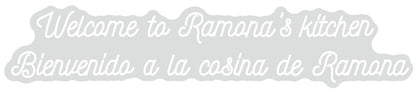 Welcome to Ramona’s kitchen Bienvenido a la cosina de Ramona - Custom Neon Sign 48" x 8.4"