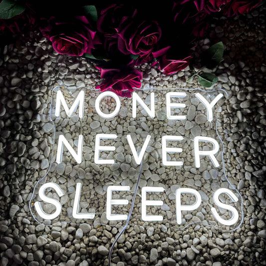 "MONEY NEVER SLEEPS" NEON SIGN