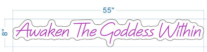 Awaken The Goddess Within Custom Neon Sign