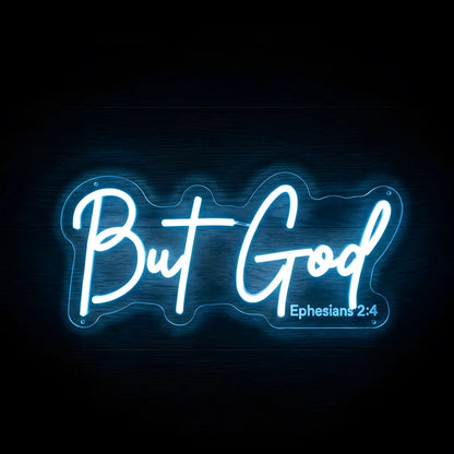 But God Ephesians 2:4 LED neon sign with cool white illumination on precision-cut acrylic backing, Christian wall decor featuring a Bible verse.