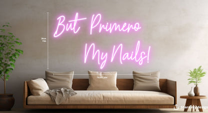 But Primero My Nails! Custom Neon Sign (Design Option #1)