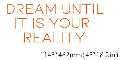 DREAM UNTIL IT IS YOUR REALITY Custom Neon Sign - Light Your Way