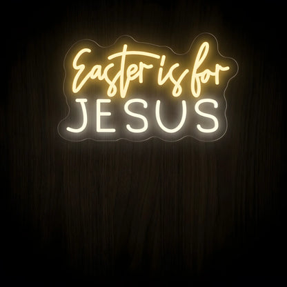 Easter Is for Jesus LED Neon Sign – Christian Easter Wall Decor
