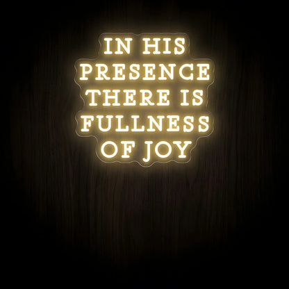 In His Presence There Is Fullness of Joy LED neon sign in warm white lettering on a clear acrylic backing for Christian wall decor.