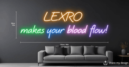 LEXRO makes your blood flow Custom Neon Sign - Light Your Way