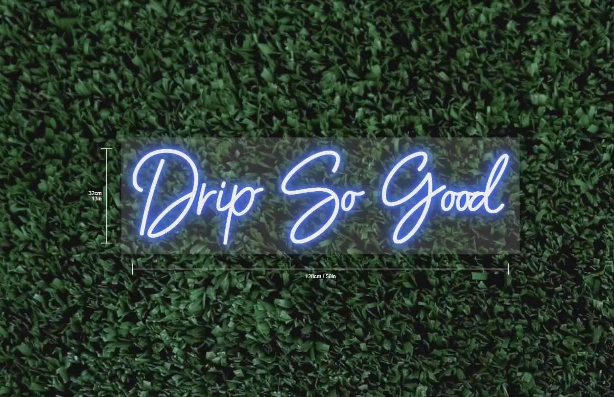Drip So Good Custom Neon Sign (50" RGB Version)