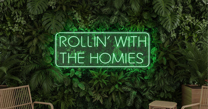 Rollin With The Homies Custom Neon Sign