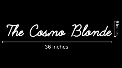 The Cosmo Blonde Custom Neon Sign
