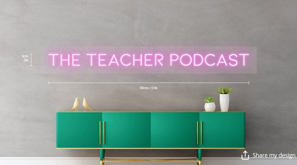 The Teacher Podcast Custom Neon Sign - Light Your Way