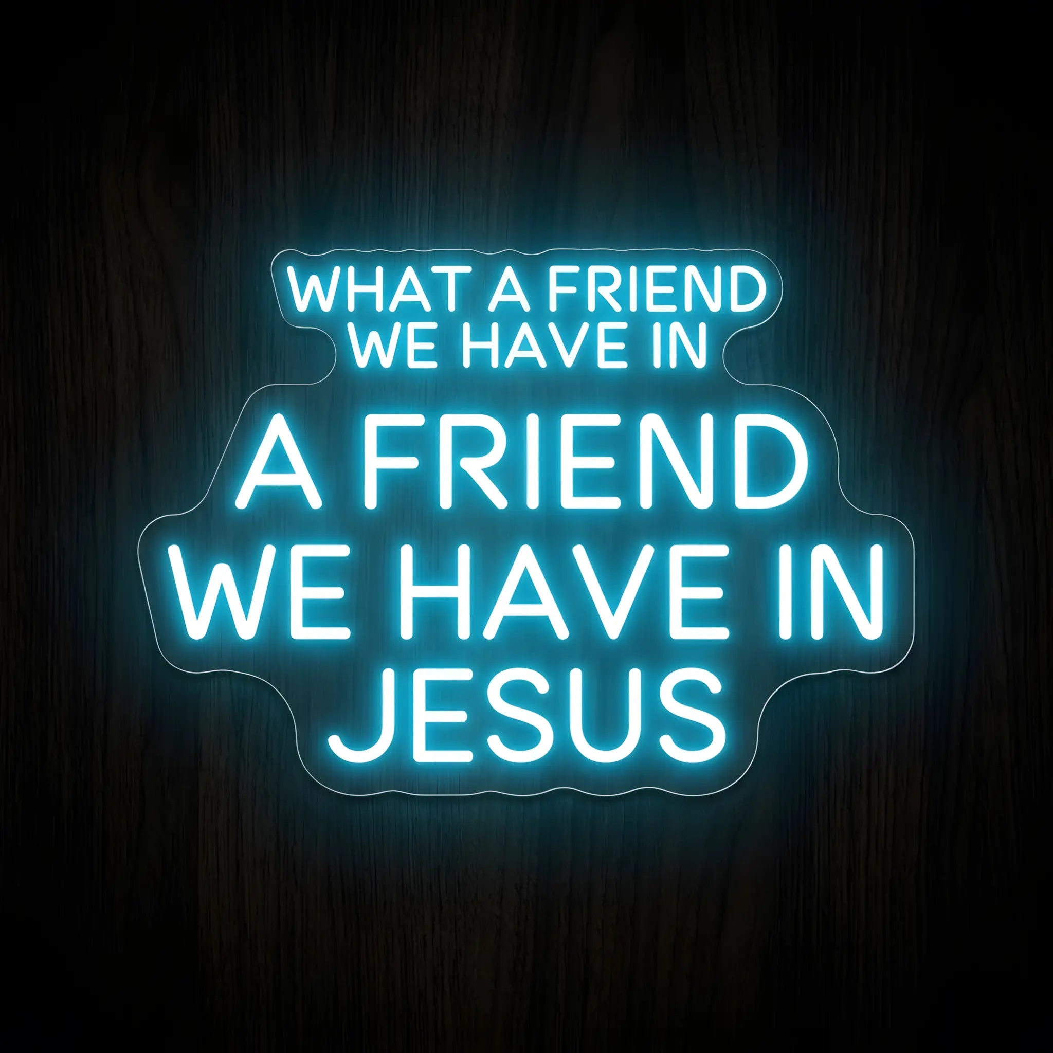 What A Friend We Have In Jesus LED neon sign on precision-cut acrylic backing with cool white and blue illumination for Christian wall decor.